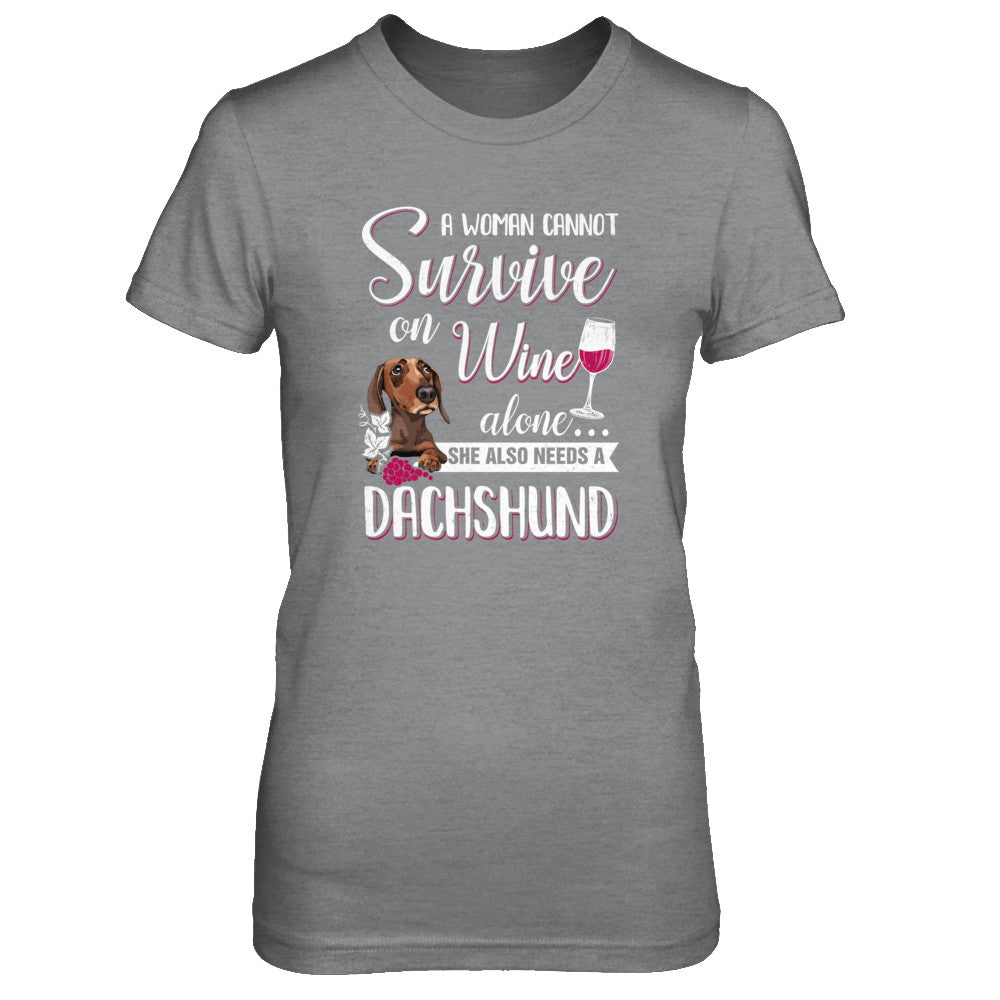 A Woman Can't Survive On Wine Alone Dachshund Dog T-Shirt & Tank Top | Teecentury.com