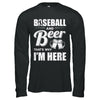 Baseball & Beer That's Why I'm Here T-Shirt & Hoodie | Teecentury.com