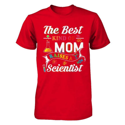 The Best Kind Of Mom Raises A Scientist T-Shirt & Hoodie | Teecentury.com