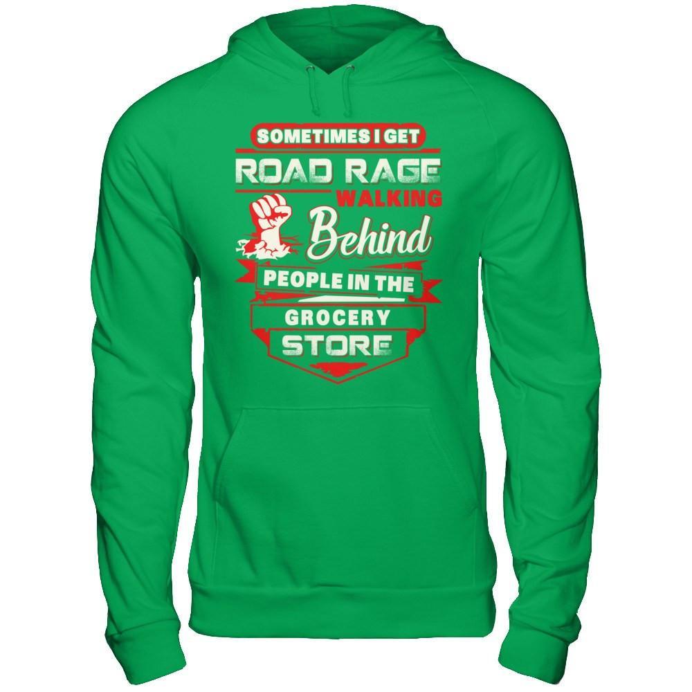 Road Rage Walking Behind People At The Grocery Store T-Shirt & Hoodie | Teecentury.com
