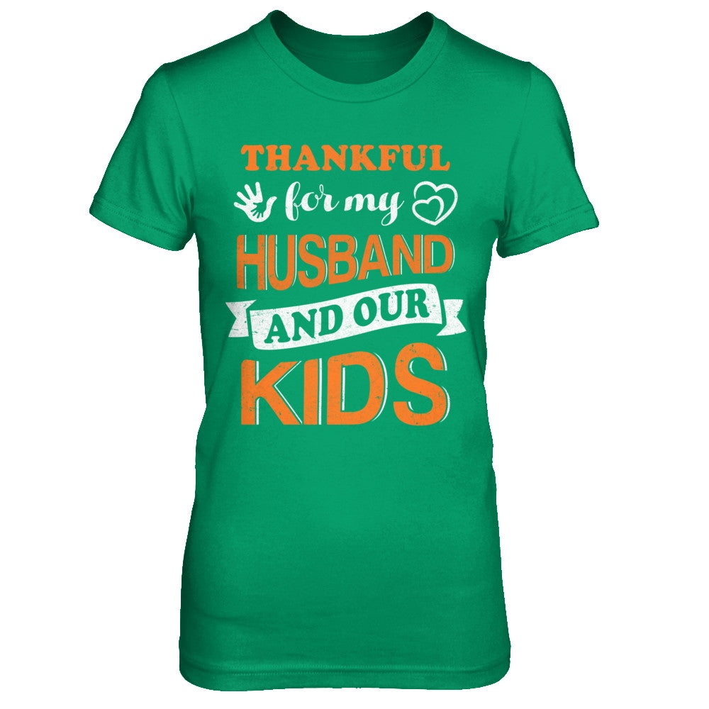 Thankful For My Husband And Our Kids Thanksgiving Day T-Shirt & Hoodie | Teecentury.com