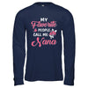 My Favorite People Call Me Nana Mothers Day Gift T-Shirt & Hoodie | Teecentury.com