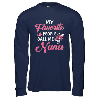 My Favorite People Call Me Nana Mothers Day Gift T-Shirt & Hoodie | Teecentury.com