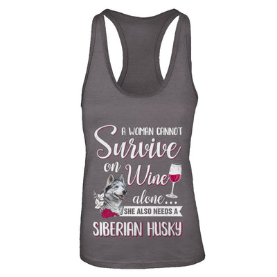 A Woman Can't Survive On Wine Alone Siberian Husky Dog T-Shirt & Tank Top | Teecentury.com