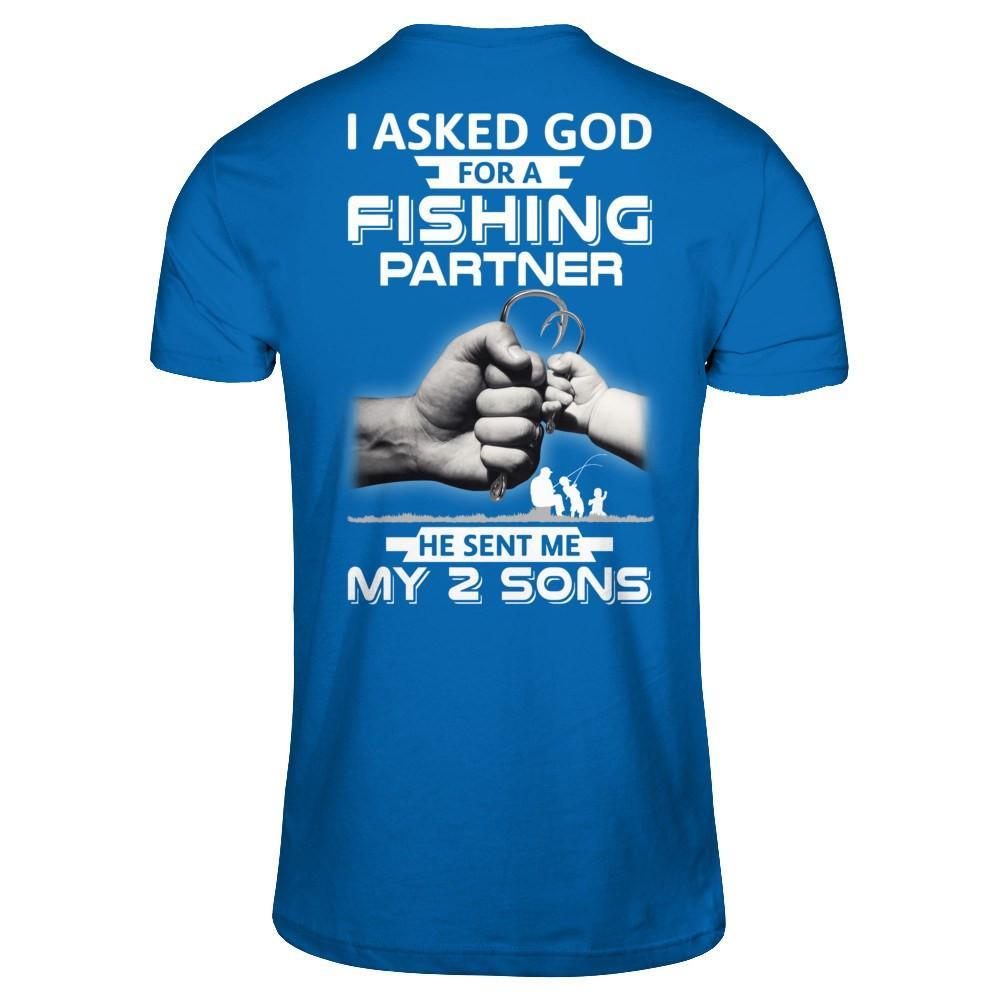I Asked God For A Fishing Partner He Sent Me My Two Sons T-Shirt & Hoodie | Teecentury.com