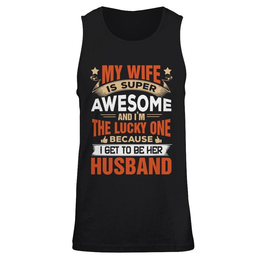 My Wife Is Super Awesome And I Am The Lucky One T-Shirt & Hoodie | Teecentury.com