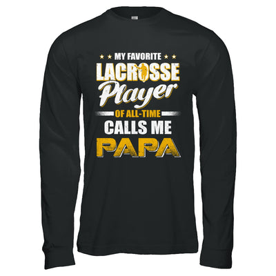 My Favorite Lacrosse Player Calls Me Papa Lacrosse T-Shirt & Hoodie | Teecentury.com