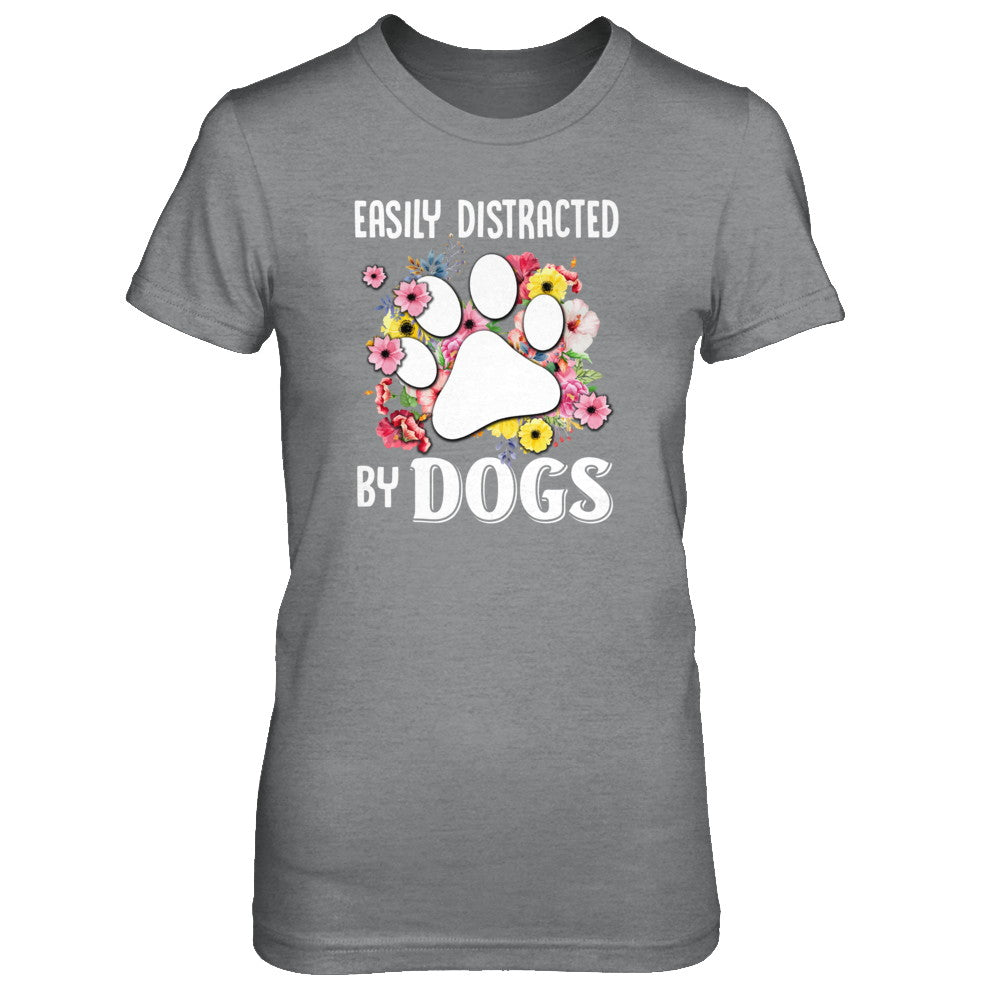 Easily Distracted By Dogs T-Shirt & Tank Top | Teecentury.com