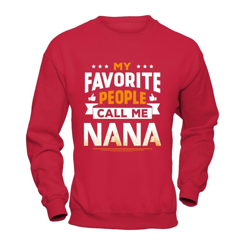 My Favorite People Call Me Nana T-Shirt & Hoodie | Teecentury.com