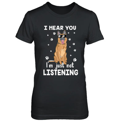 I Hear You I'm Just Not Listening Funny German Shepherd T-Shirt & Hoodie | Teecentury.com