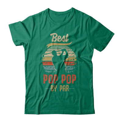 Vintage Best Pop Pop By Par Fathers Day Funny Golf Gift T-Shirt & Hoodie | Teecentury.com