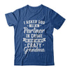 I Asked God For A Partner In Crime He Sent Me Crazy Grandma T-Shirt & Hoodie | Teecentury.com