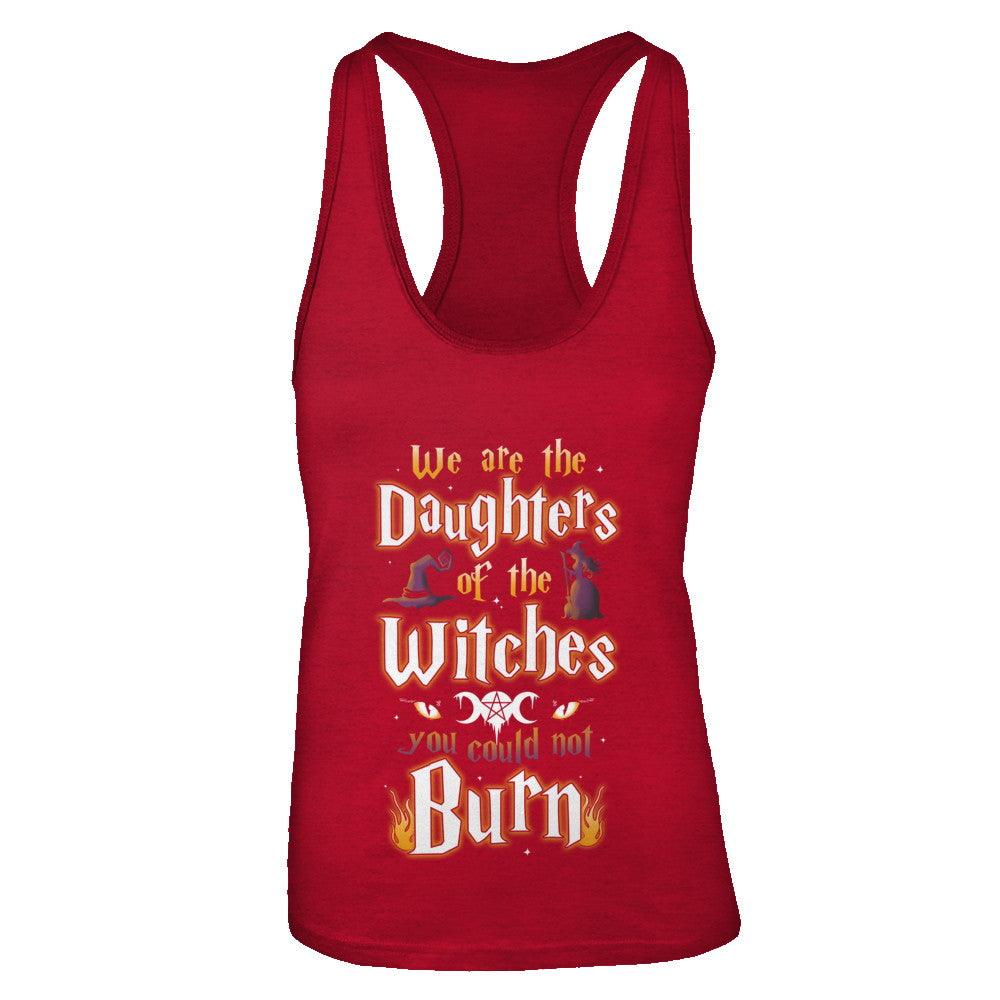 We Are The Daughters Of The Witches You Could Not Burn T-Shirt & Tank Top | Teecentury.com