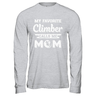 Rock Climbing My Favorite Climber Call Me Mom Mothers Day T-Shirt & Hoodie | Teecentury.com