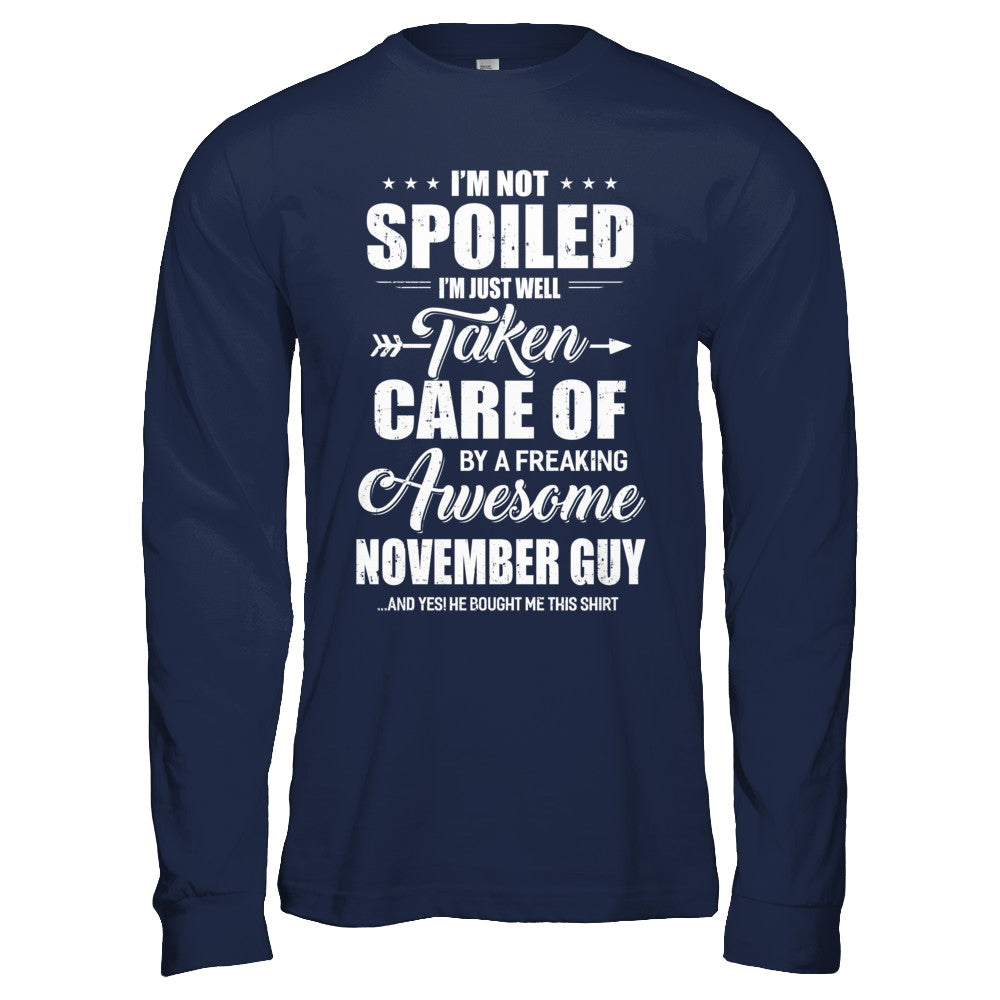 I Am Not Spoiled Just Well Taken Care Of November Guy T-Shirt & Hoodie | Teecentury.com