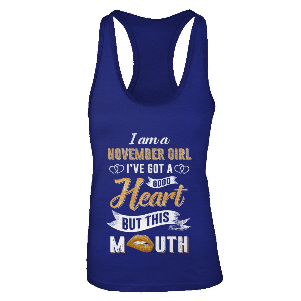 I Am A November Girl I've Got A Good Heart Birthday Shirt Tank