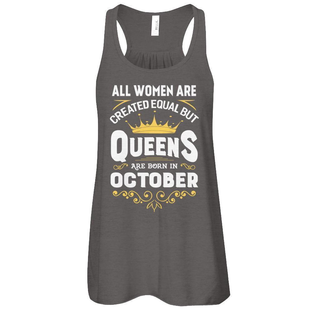 All Women Are Created Equal But Queens Are Born In October T-Shirt & Tank Top | Teecentury.com