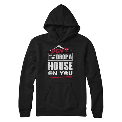 Don't Make Me Drop A House On You Halloween Witches T-Shirt & Sweatshirt | Teecentury.com