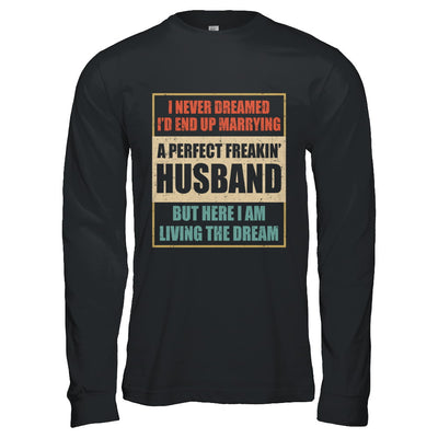 Vintage I Never Dreamed Id End Up Marrying A Perfect Husband T-Shirt & Hoodie | Teecentury.com