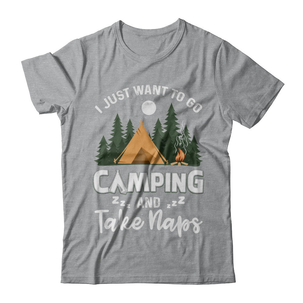 Funny I Just Want To Go Camping And Take Naps Camper T-Shirt & Hoodie | Teecentury.com