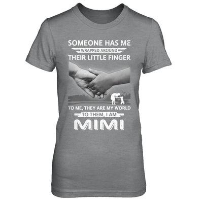 Someone Has Me Wrapped Around Their Little Finger MIMI T-Shirt & Hoodie | Teecentury.com