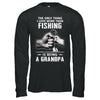 Only Thing I Love More Than Fishing Is Being A Grandpa Fathers Day T-Shirt & Hoodie | Teecentury.com