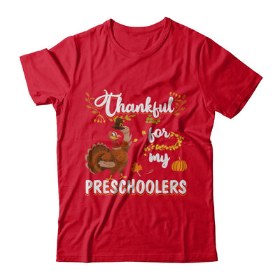 Thankful For My Preschoolers Teacher Thanksgiving Day T-Shirt & Sweatshirt | Teecentury.com