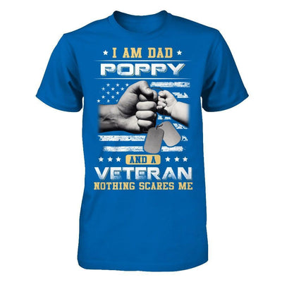 I'm A Dad Poppy And A Veteran Nothing Scares Me T-Shirt & Hoodie | Teecentury.com