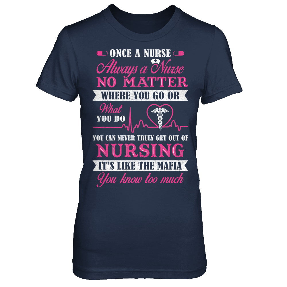 Once a nurse always sale a nurse t shirt