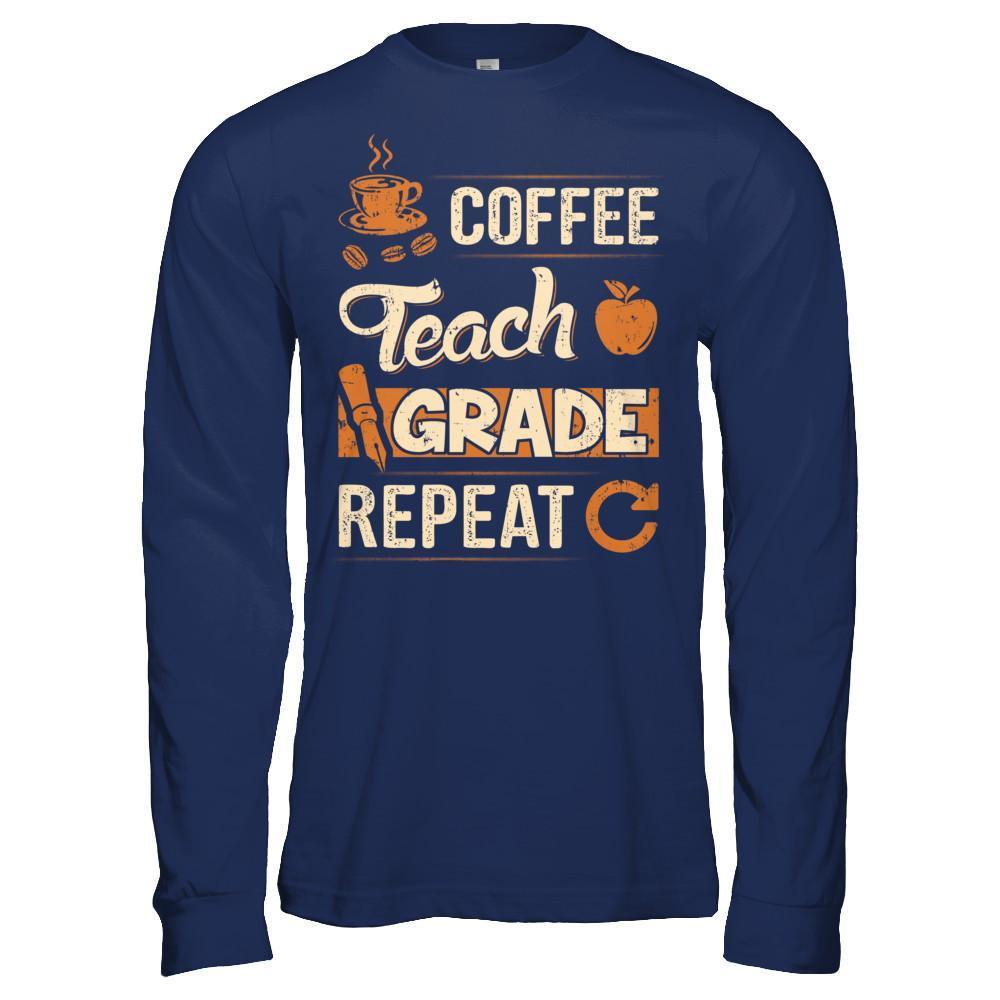 Coffee Teach Grade Repeat T-Shirt & Hoodie | Teecentury.com