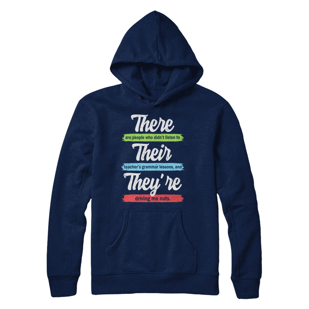 There Their And They're Funny Grammar Teacher T-Shirt & Hoodie | Teecentury.com
