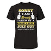 Sorry I Am Already Taken By Smart Sexy July Guy T-Shirt & Hoodie | Teecentury.com