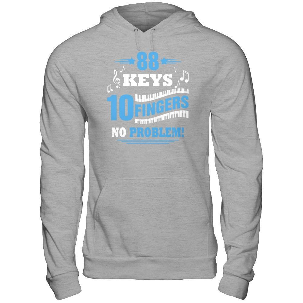 88 Keys 10 Fingers No Problem Piano T-Shirt & Hoodie | Teecentury.com