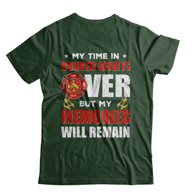 My Time Bunker Gear Over Memories Will Remain Firefighter T-Shirt & Hoodie | Teecentury.com