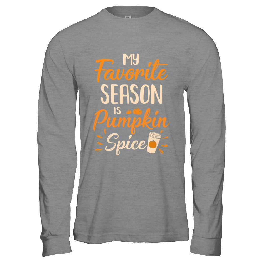My Favorite Season Is Pumpkin Spice Funny Autumn T-Shirt & Hoodie | Teecentury.com