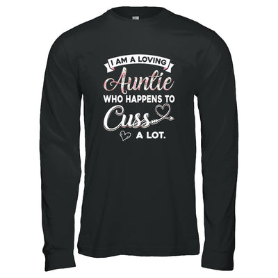 I'm A Loving Auntie Who Happens To Cuss A Lot T-Shirt & Tank Top | Teecentury.com