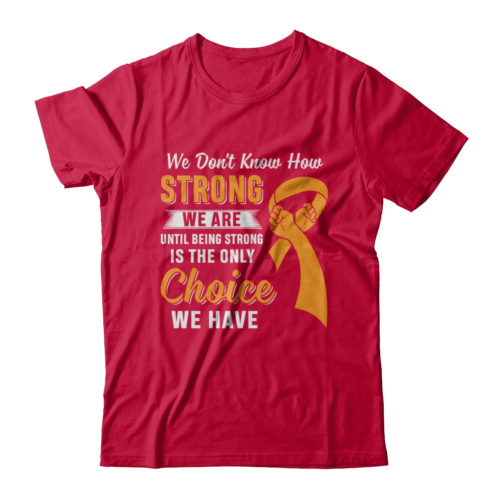 Being Strong Choice Leukemia Multiple Sclerosis Awareness T-Shirt & Hoodie | Teecentury.com