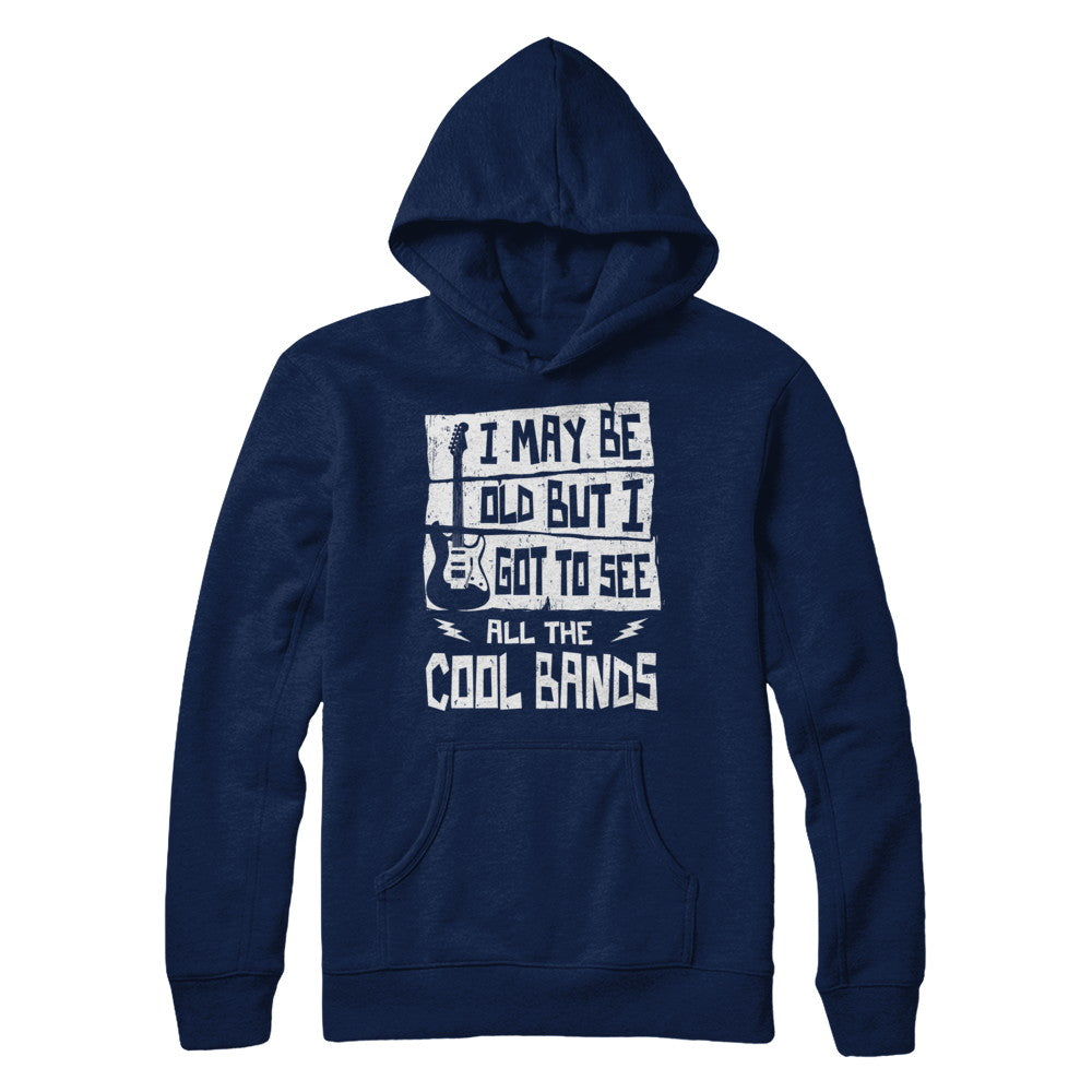 I May Be Old But I Got To See All The Cool Bands Guitar T-Shirt & Hoodie | Teecentury.com