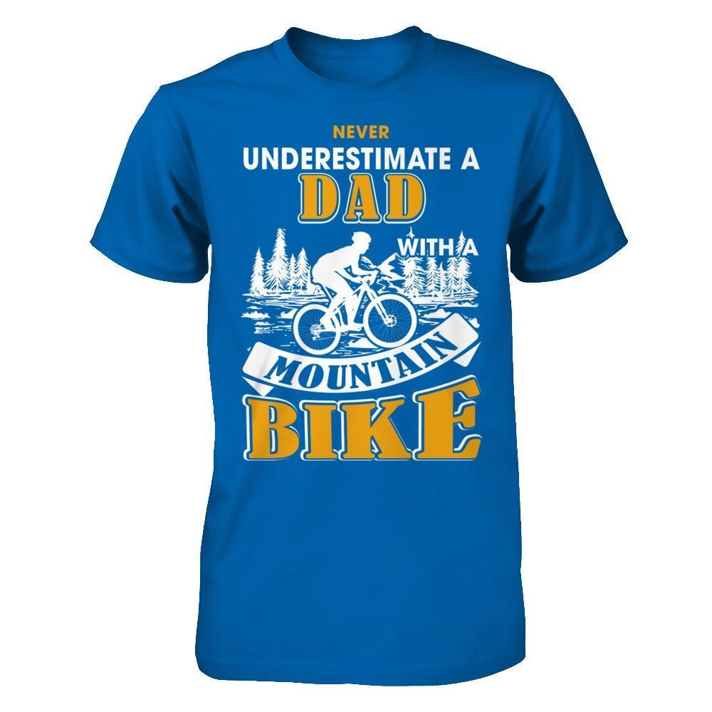 Never Underestimate A Dad With A Mountain Bike T-Shirt & Hoodie | Teecentury.com