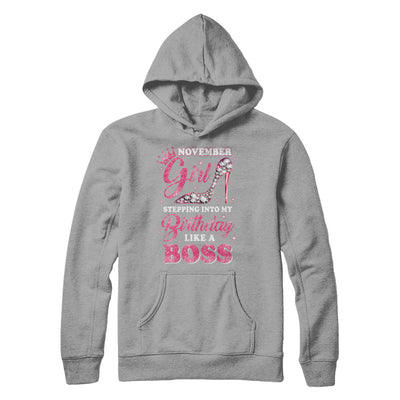 November Girl Stepping into my birthday like a boss Gift T-Shirt & Hoodie | Teecentury.com