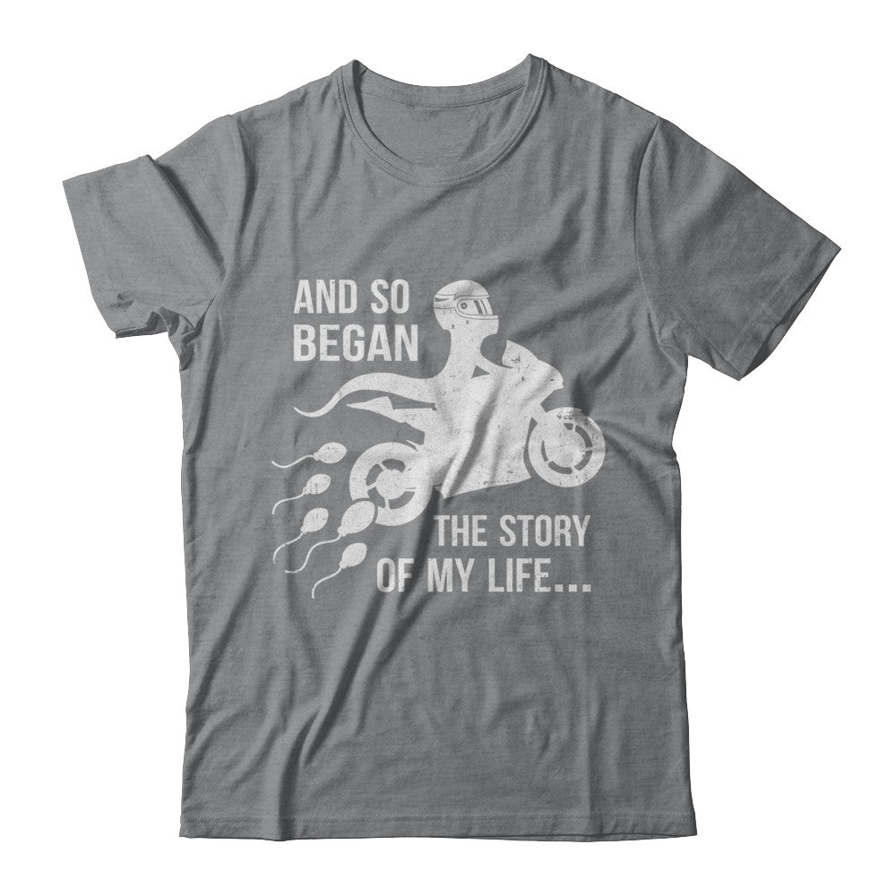 And So Began The Story Of My Life Motorcycle T-Shirt & Hoodie | Teecentury.com