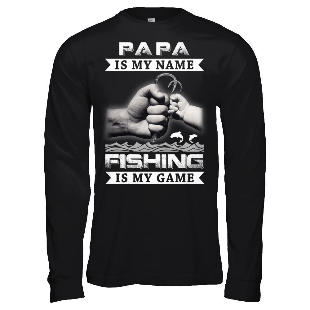Papa Is My Name Fishing Is My Game T-Shirt & Hoodie | Teecentury.com