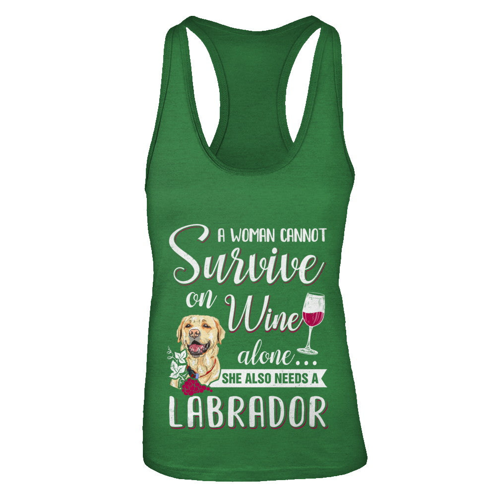 A Woman Can't Survive On Wine Alone Labrador Dog T-Shirt & Tank Top | Teecentury.com