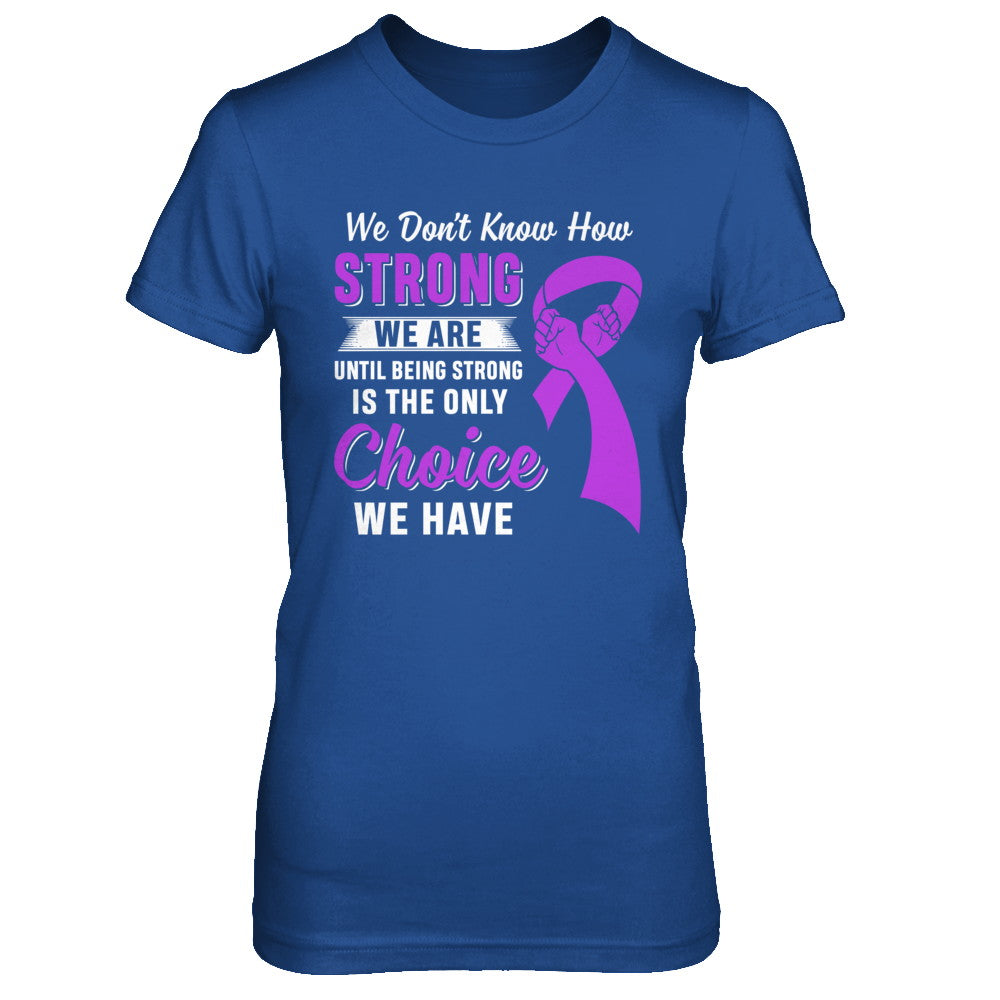 Being Strong Choice Stomach Alzheimer's Epilepsy Awareness T-Shirt & Hoodie | Teecentury.com
