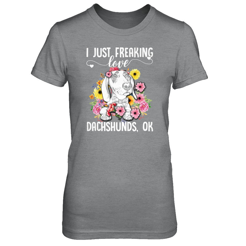 Dog I Just Freaking Love Dachshund T-Shirt & Tank Top | Teecentury.com