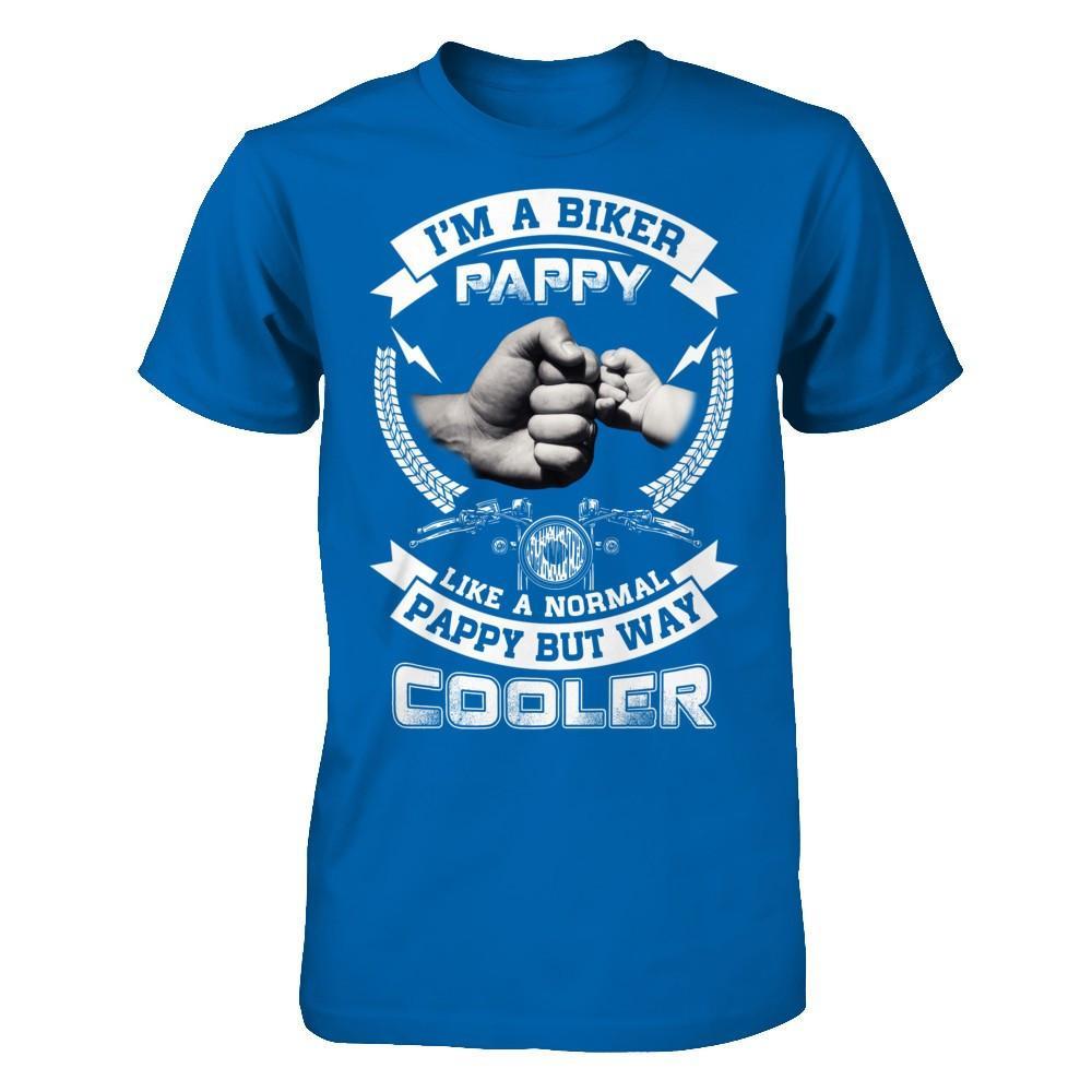 I'm A Biker Pappy Like A Normal Pappy But Way Cooler T-Shirt & Hoodie | Teecentury.com