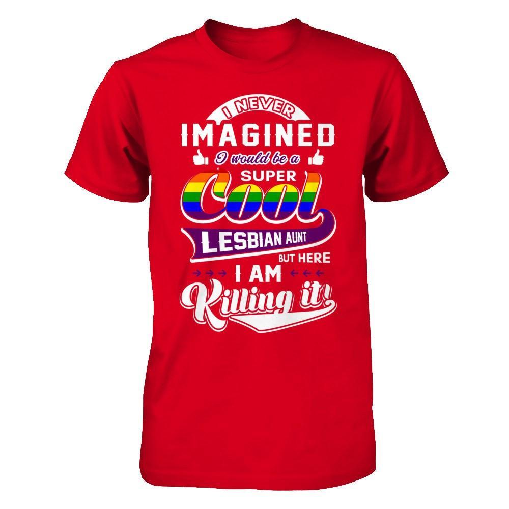 I Never Imagined I Would Be A Super Cool Lesbian Aunt T-Shirt & Hoodie | Teecentury.com