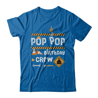 Pop Pop Birthday Crew Construction Birthday Party Gift T-Shirt & Hoodie | Teecentury.com