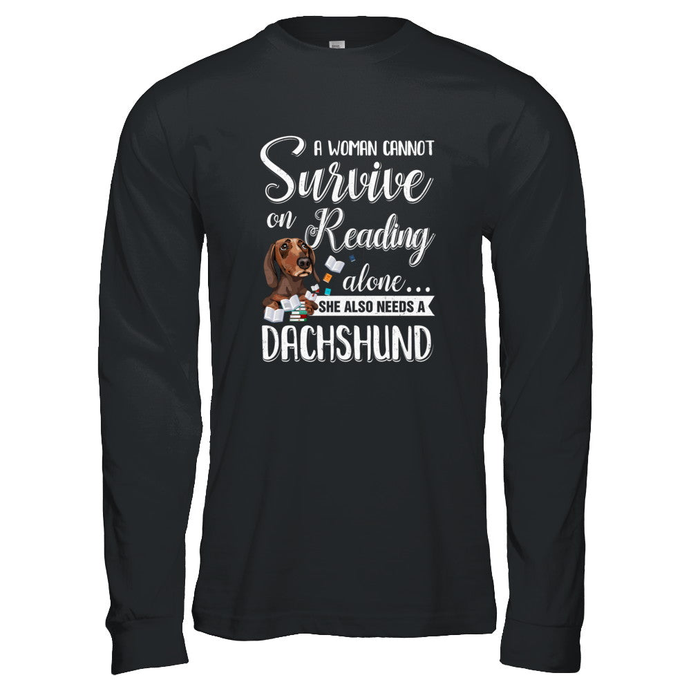 A Woman Cannot Survive On Reading Alone Dachshund T-Shirt & Tank Top | Teecentury.com