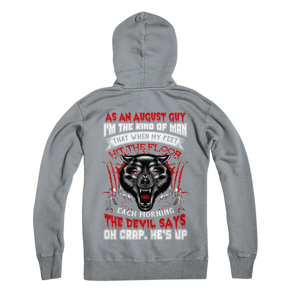 As An August Guy I Am The Kind Of Man T-Shirt & Hoodie | Teecentury.com